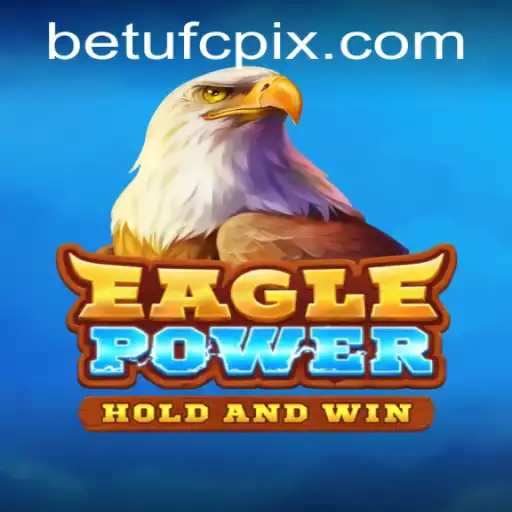 Exploring EaglePower: The Latest Sensation in Gaming with BETUFC Integration