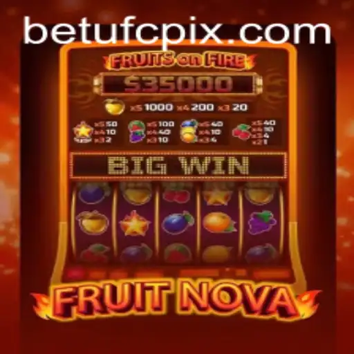 Unveiling the Excitement of FruitNova in the Era of BETUFC